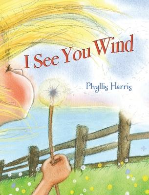 I See You Wind - Phyllis Harris