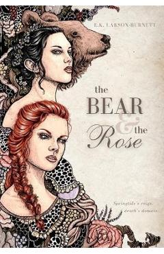 Poza produsului The Bear & the Rose - E. K. Larson-burnett