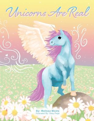 Unicorns Are Real - Melissa Moats