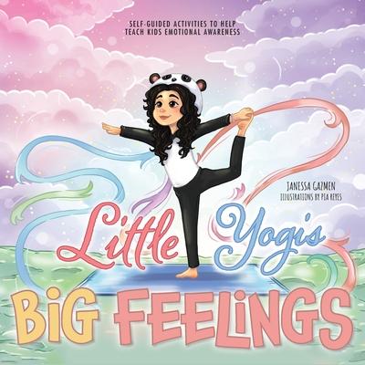 Little Yogis, Big Feelings - Janessa Gazmen