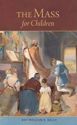 The Mass for Children - Rev William R. Kelly