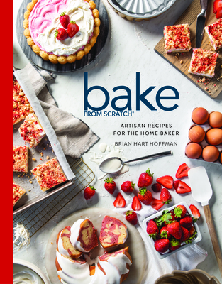 Bake from Scratch (Vol 7): Artisan Recipes for the Home Baker - Brian Hart Hoffman
