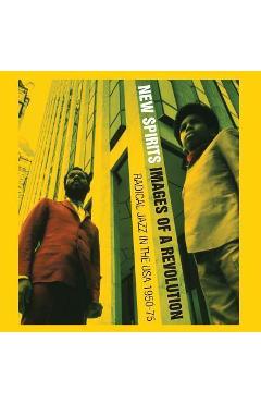Coperta cărții 'Black Fire! New Spirits!: Images of a Revolution: Radical Jazz in the USA 1960-75 - Stuart Baker'