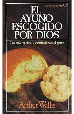 Poza produsului El Ayuno Escogido Por Dios = God's Chosen Fast - Arthur Wallis