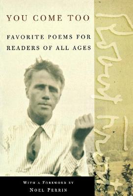 You Come Too: Favorite Poems for Readers of All Ages - Robert Frost