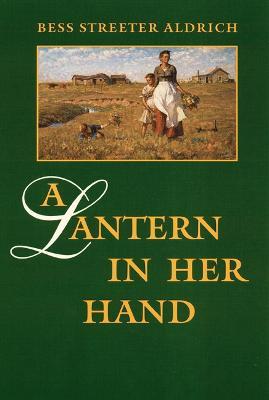A Lantern in Her Hand - Bess Streeter Aldrich