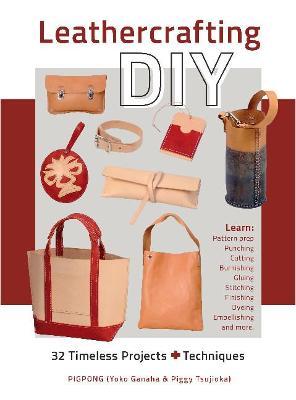 Leathercrafting DIY: 32 Timeless Projects Plus Techniques - Yoko Ganaha