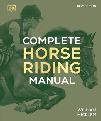 Complete Horse Riding Manual - William Micklem