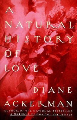 A Natural History of Love - Diane Ackerman