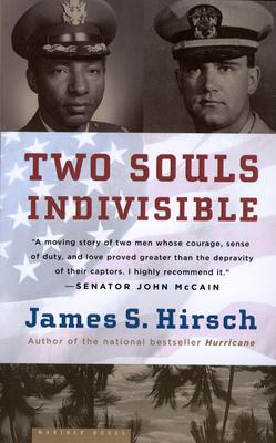 Two Souls Indivisible: The Friendship That Saved Two POWs in Vietnam - James S. Hirsch