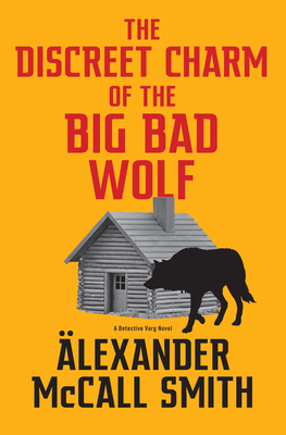 The Discreet Charm of the Big Bad Wolf: A Detective Varg Novel (4) - Alexander Mccall Smith