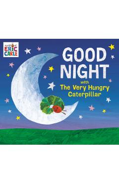 Good Night with the Very Hungry Caterpillar - Eric Carle