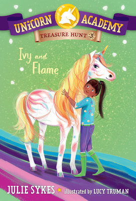 Unicorn Academy Treasure Hunt #3: Ivy and Flame - Julie Sykes