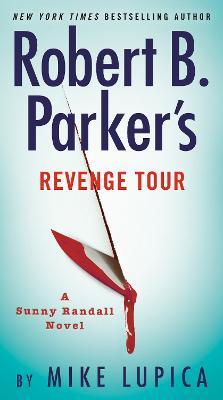 Robert B. Parker's Revenge Tour - Mike Lupica