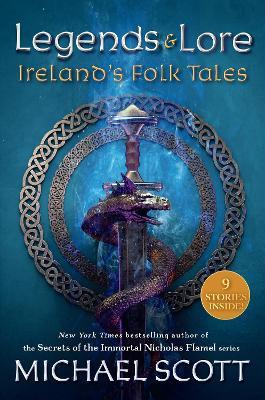 Legends and Lore: Ireland's Folk Tales - Michael Scott