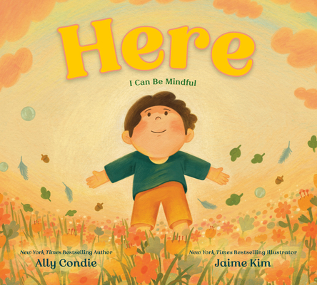 Here: I Can Be Mindful - Ally Condie