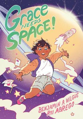 Grace Needs Space!: (A Graphic Novel) - Benjamin A. Wilgus