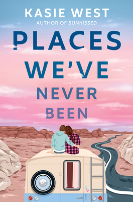 Places We've Never Been - Kasie West