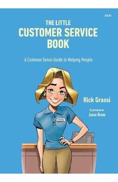 Coperta cărții 'The Little Customer Service Book: A Common Sense Guide to Helping People - Rick Grassi'