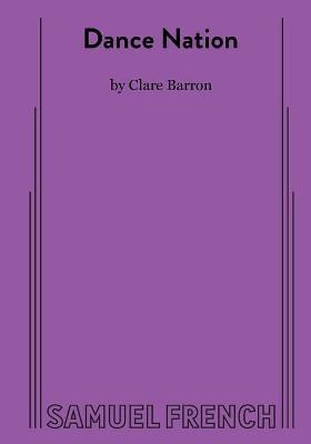 Dance Nation - Clare Barron