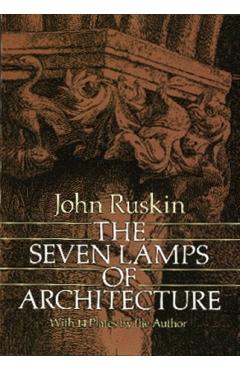 The Seven Lamps of Architecture - John Ruskin