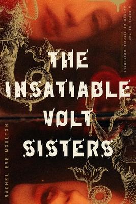 The Insatiable Volt Sisters - Rachel Eve Moulton