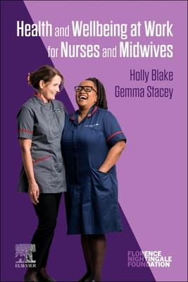 Health and Wellbeing at Work for Nurses and Midwives - Holly Blake