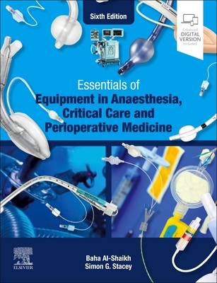 Essentials of Equipment in Anaesthesia, Critical Care and Perioperative Medicine - Baha Al-shaikh