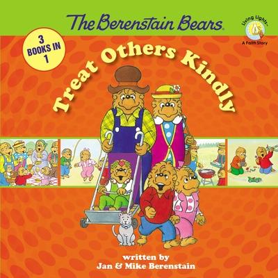The Berenstain Bears Treat Others Kindly - Stan Berenstain