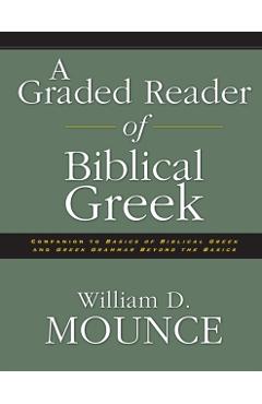 A Graded Reader of Biblical Greek - William D. Mounce