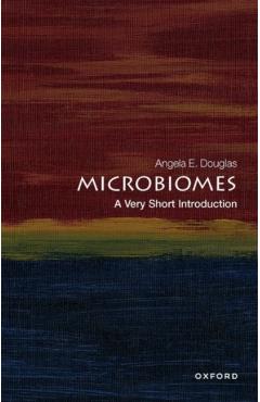 Microbiomes: A Very Short Introduction - Angela E. Douglas