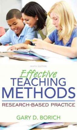 Effective Teaching Methods: Research-Based Practice, Enhanced Pearson Etext with Loose-Leaf Version -- Access Card Package [With Access Code] - Gary Borich