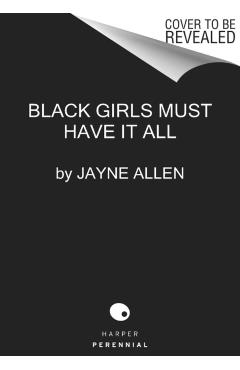 Black Girls Must Have It All - Jayne Allen