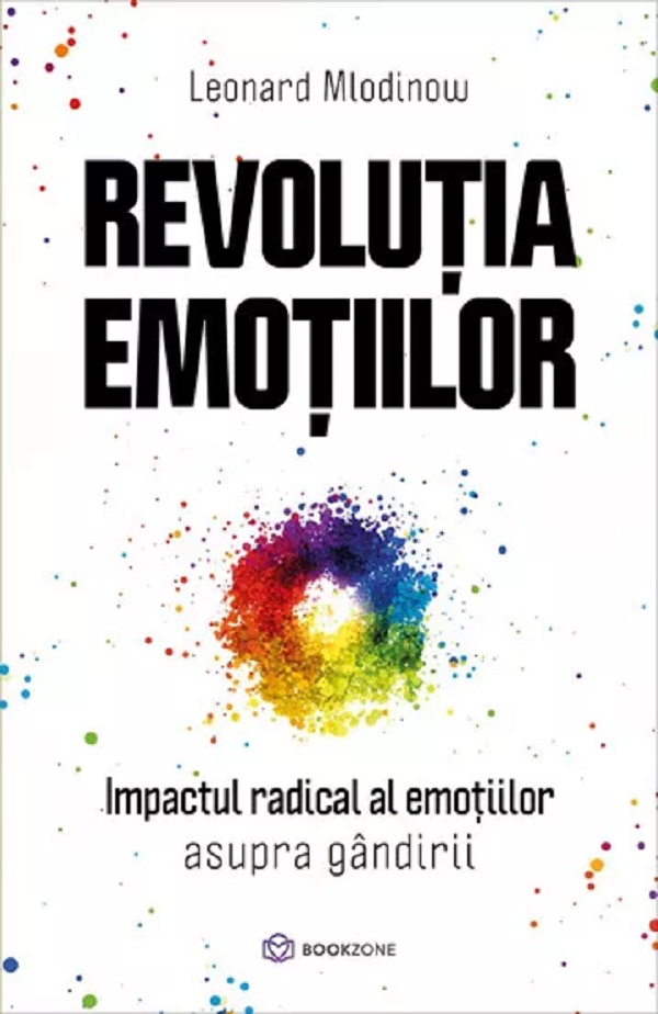 Revolutia emotiilor - Leonard Mlodinow