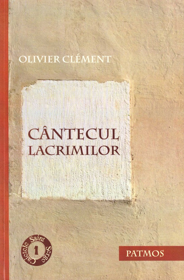 Cantecul lacrimilor - Olivier Clement