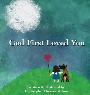 God First Loved You - Christopher Dwayne Wilson