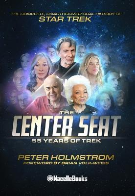 The Center Seat - 55 Years of Trek: Subtitle the Complete, Unauthorized Oral History of Star Trek - 