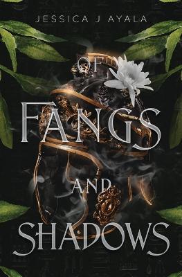 Of Fangs and Shadows - Jessica J. Ayala