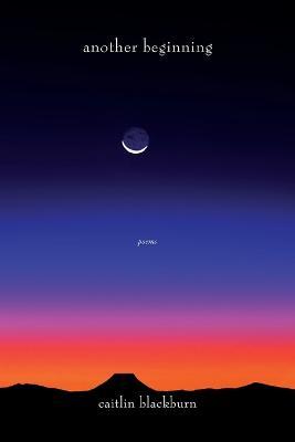 another beginning - Caitlin Blackburn