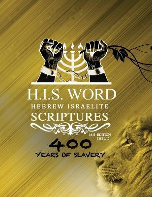 Hebrew Israelite Scriptures: 400 Years of Slavery - GOLD EDITION - Khai Yashua Press