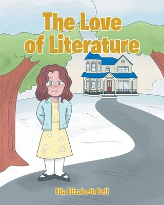 The Love of Literature - Ella Elizabeth Bell