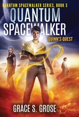 Quantum Spacewalker: Quinn's Quest - Grace S. Grose
