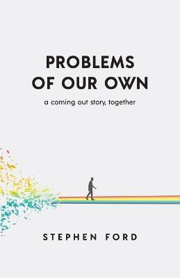Problems of Our Own - Stephen Ford
