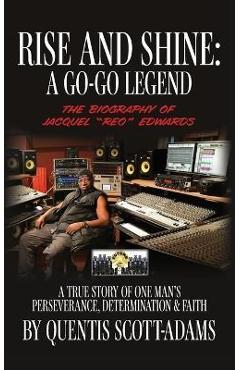 Poza produsului Rise and Shine: A Go-Go Legend - Quentis Scott-adams