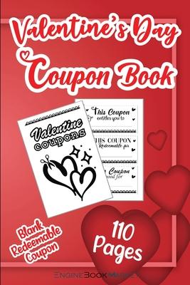 Valentine's Day Coupon Book: DIY Vouchers Blank Coupon Book For Lovers, Fillable Cute Template For Valentine's Day Romantic Date Night, Adorable Gi - Enginebookmarket Edition