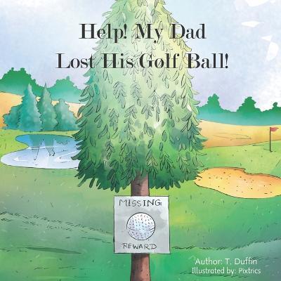 Help! My Dad Lost His Golf Ball! - Pix Trics