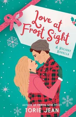 Love at Frost Sight - Torie Jean