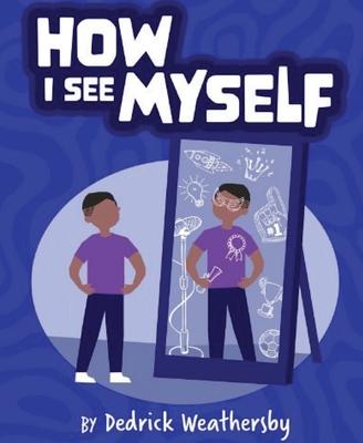 How I See Myself: Inspirational Short Vignettes for African American Children - Dedrick Weathersby