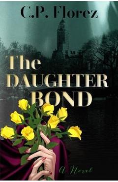 Coperta cărții 'The Daughter Bond - C. P. Florez'