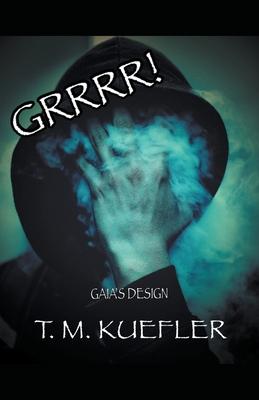 Grrrr! - T. M. Kuefler
